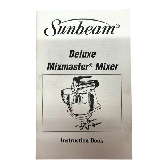 Sunbeam Deluxe Mixmaster Mixer Instruction Manual and Recipe Book NOT a Reprint - Picture 1 of 5